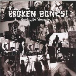 Broken Bones (UK) : A Single Decade...